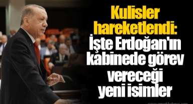 Kulisler hareketlendi: İşte Erdoğan'ın kabinede görev vereceği yeni isimler