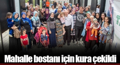 Mahalle bostanı için kura çekildi
