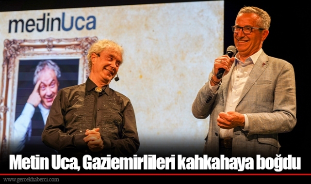 Metin Uca, Gaziemirlileri kahkahaya boğdu