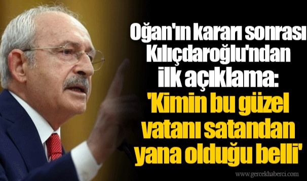 Oğan'ın kararı sonrası Kılıçdaroğlu'ndan ilk açıklama: 'Kimin bu güzel vatanı satandan yana olduğu belli'