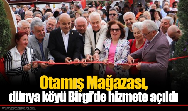 Otamış Mağazası, dünya köyü Birgi’de hizmete açıldı
