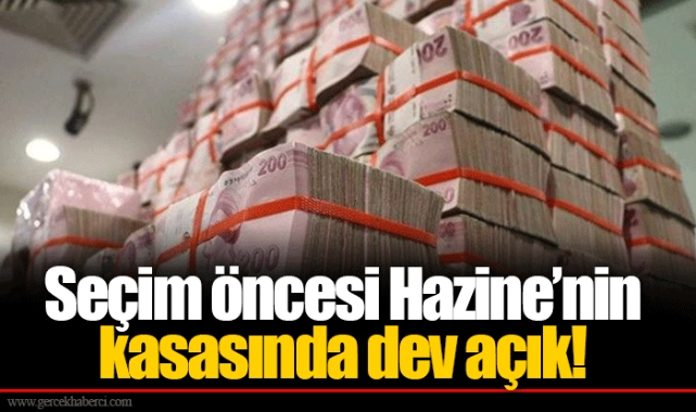 Seçim öncesi Hazine’nin kasasında dev açık!