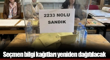 Seçmen bilgi kağıtları yeniden dağıtılacak