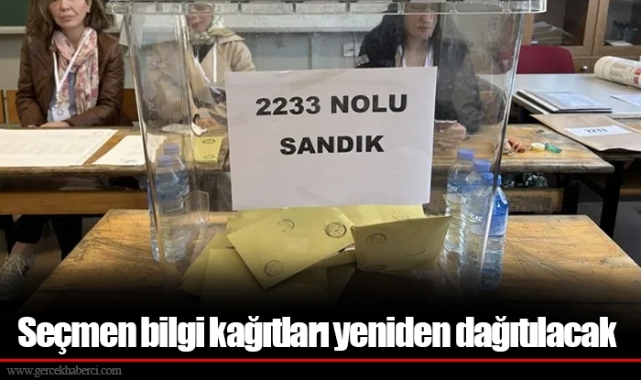 Seçmen bilgi kağıtları yeniden dağıtılacak