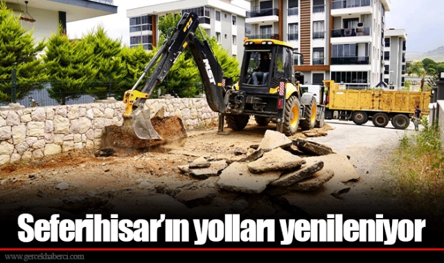 Seferihisar’ın yolları yenileniyor