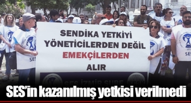 SES’in kazanılmış yetkisi verilmedi