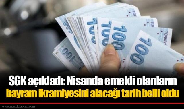 SGK açıkladı: Nisanda emekli olanların bayram ikramiyesini alacağı tarih belli oldu