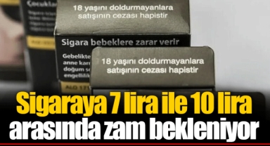 Sigaraya 7 lira ile 10 lira arasında zam bekleniyor