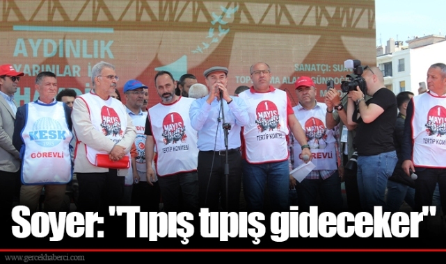 Soyer: "Tıpış tıpış gideceker"