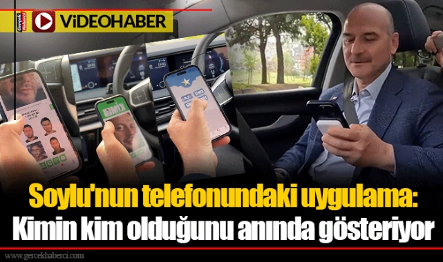 Soylu'nun telefonundaki uygulama: Kimin kim olduğunu anında gösteriyor