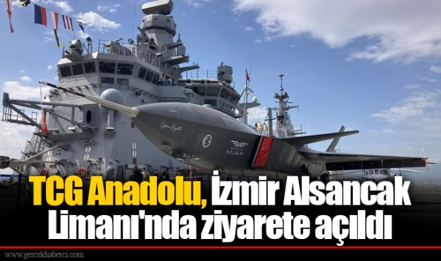 TCG Anadolu, İzmir Alsancak Limanı'nda ziyarete açıldı