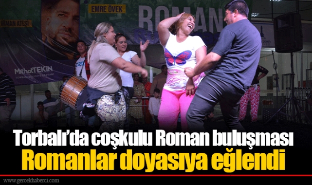 Torbalı’da coşkulu Roman buluşması