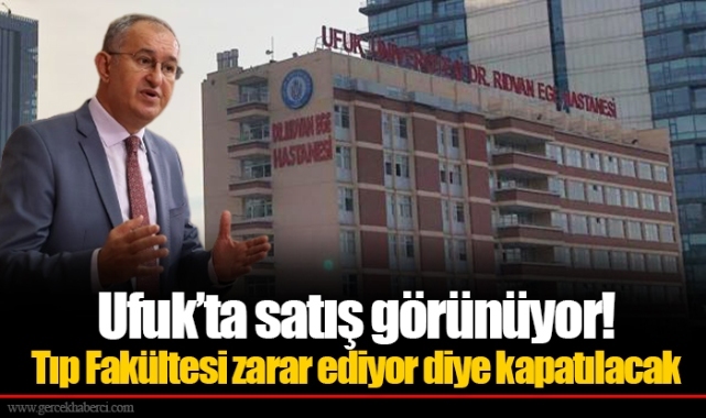 Ufuk’ta satış görünüyor! Tıp Fakültesi zarar ediyor diye kapatılacak