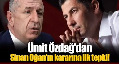 Ümit Özdağ'dan Sinan Oğan'ın kararına ilk tepki!
