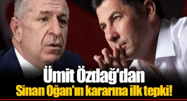 Ümit Özdağ'dan Sinan Oğan'ın kararına ilk tepki!