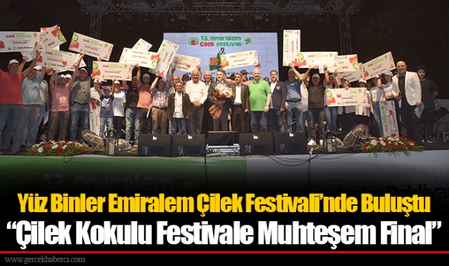 Yüz Binler Emiralem Çilek Festivali’nde Buluştu