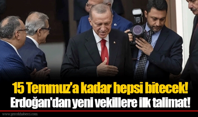 15 Temmuz'a kadar hepsi bitecek! Cumhurbaşkanı Erdoğan'dan yeni vekillere ilk talimat!
