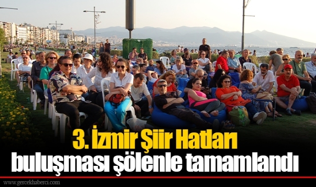3. İzmir Şiir Hatları buluşması şölenle tamamlandı