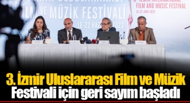 3. İzmir Uluslararası Film ve Müzik Festivali için geri sayım başladı