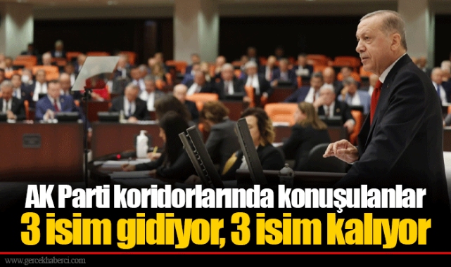 AK Parti koridorlarında konuşulanlar:  3 isim gidiyor, 3 isim kalıyor
