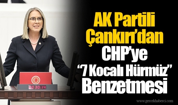 AK Partili Çankırı’dan CHP’ye “7 Kocalı Hürmüz” Benzetmesi