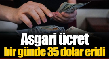Asgari ücret bir günde 35 dolar eridi