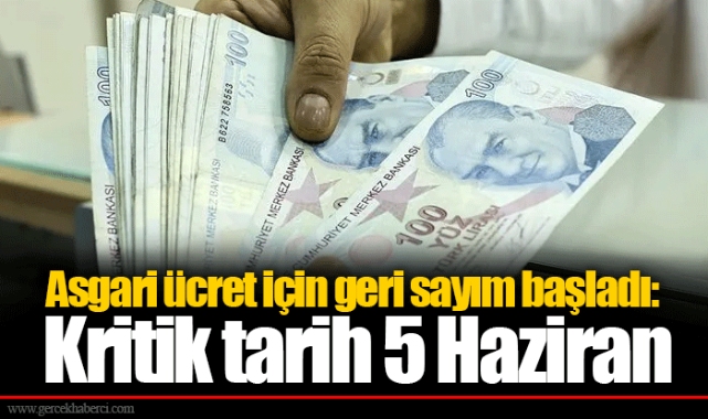 Asgari ücret için geri sayım başladı: Kritik tarih 5 Haziran