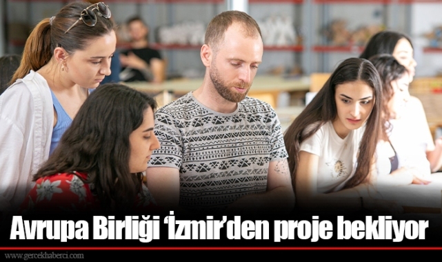 Avrupa Birliği ‘İzmir’den proje bekliyor