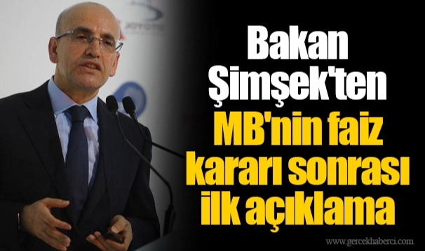 Bakan Şimşek'ten MB'nin faiz kararı sonrası ilk açıklama