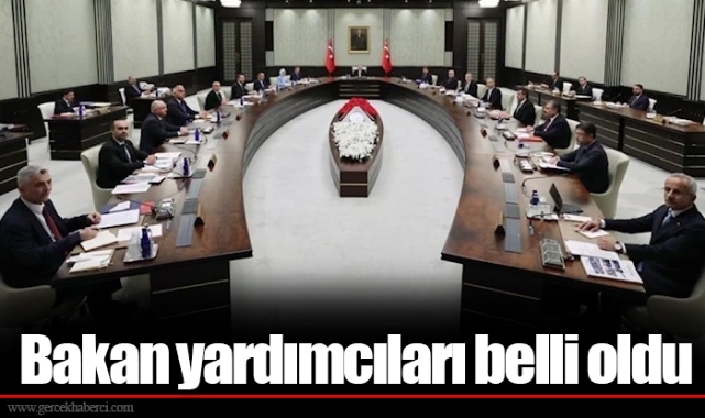 Bakan yardımcıları belli oldu