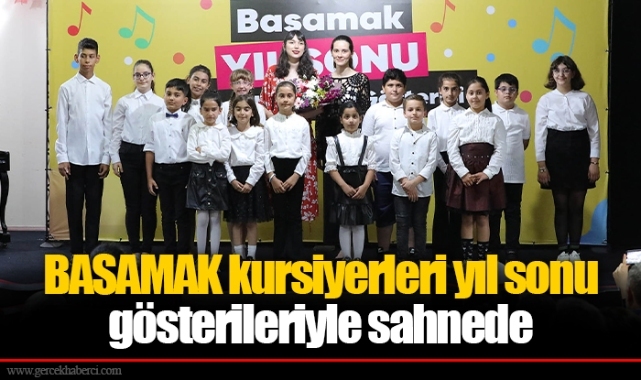 BASAMAK kursiyerleri yıl sonu gösterileriyle sahnede