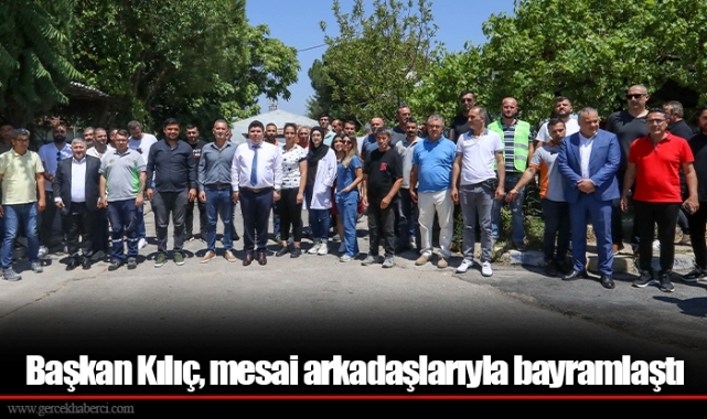 Başkan Kılıç, mesai arkadaşlarıyla bayramlaştı