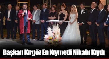 Başkan Kırgöz En Kıymetli Nikahı Kıydı