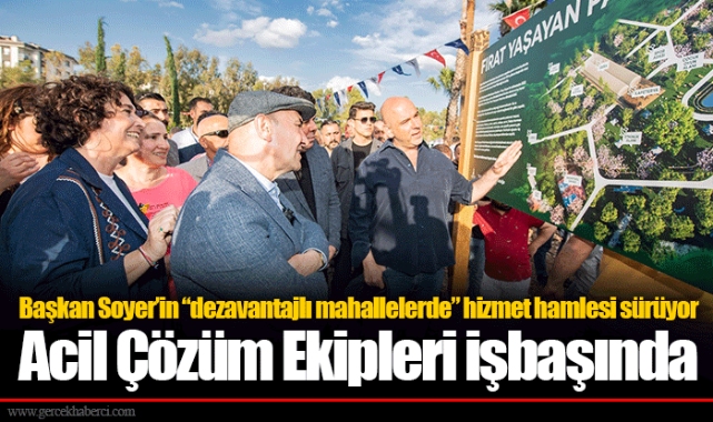 Başkan Soyer’in “dezavantajlı mahallelerde” hizmet hamlesi sürüyor