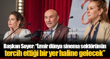 Başkan Soyer: “İzmir dünya sinema sektörünün tercih ettiği bir yer haline gelecek”