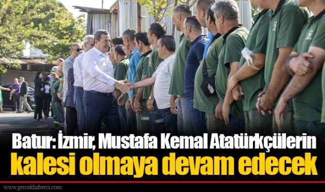Batur: İzmir, Mustafa Kemal Atatürkçülerin kalesi olmaya devam edecek