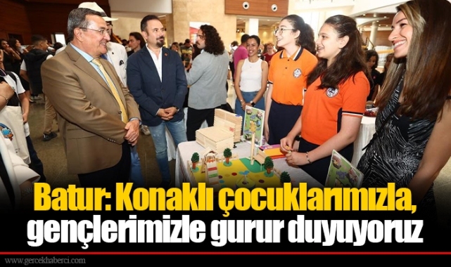 Batur: Konaklı çocuklarımızla, gençlerimizle gurur duyuyoruz