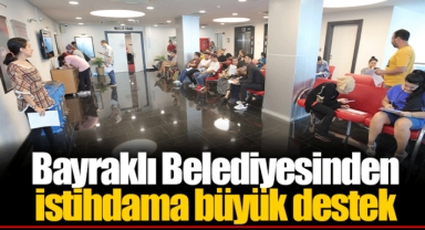 Bayraklı Belediyesinden istihdama büyük destek