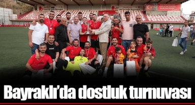 Bayraklı’da dostluk turnuvası