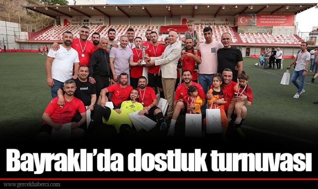Bayraklı’da dostluk turnuvası