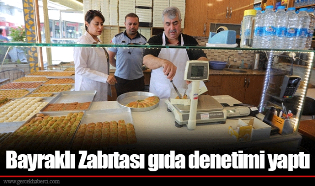 Bayraklı Zabıtası gıda denetimi yaptı