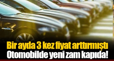 Bir ayda 3 kez fiyat arttırmıştı Otomobilde yeni zam kapıda!