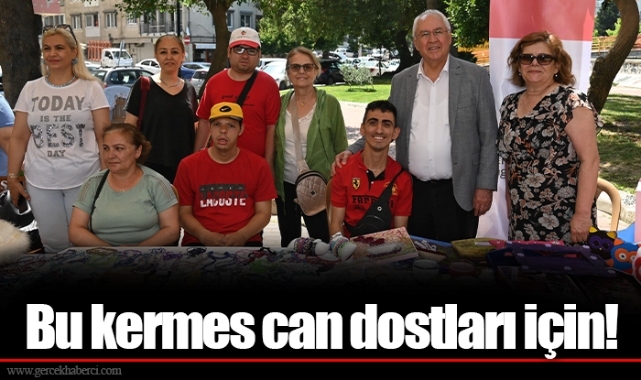 Bu kermes can dostları için!