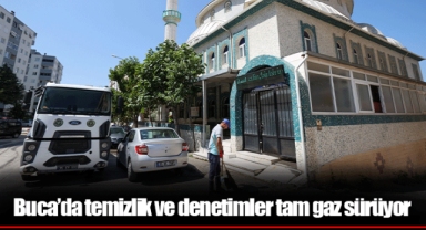 Buca’da temizlik ve denetimler tam gaz sürüyor