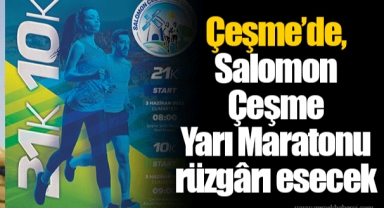 Çeşme’de, Salomon Çeşme Yarı Maratonu rüzgârı esecek