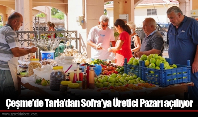 Çeşme’de Tarla’dan Sofra’ya Üretici Pazarı açılıyor
