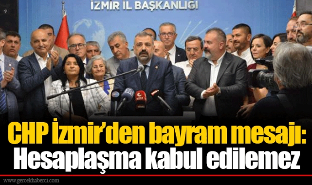 CHP İzmir’den bayram mesajı: Hesaplaşma kabul edilemez
