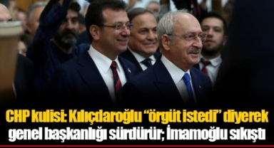 CHP kulisi: Kılıçdaroğlu “örgüt istedi” diyerek genel başkanlığı sürdürür; İmamoğlu sıkıştı