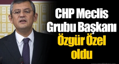 CHP Meclis Grubu Başkanı Özgür Özel oldu