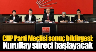 CHP Parti Meclisi sonuç bildirgesi: Kurultay süreci başlayacak